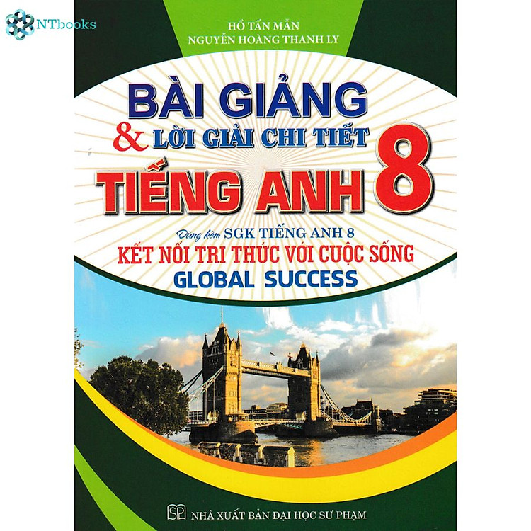 Sách Bài Giảng Và Lời Giải Chi Tiết Tiếng Anh 8 (Dùng Kèm SGK Kết Nối - Global Success)