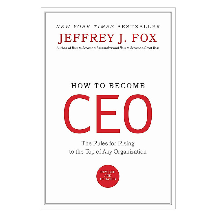 Sách How To Become Ceo: The Rules For Rising To The Top Of Any Organization