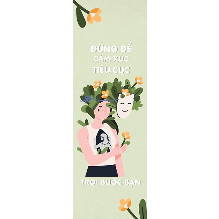 Đừng Để Cảm Xúc Tiêu Cực Trói Buộc Bạn - Ảnh 2