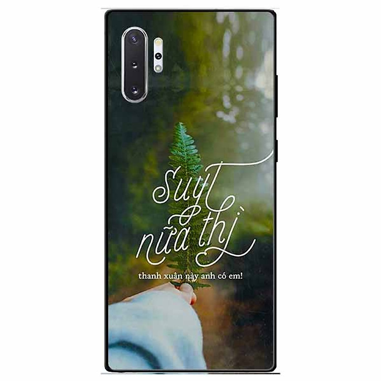 Ốp lưng in cho Samsung Note 10 Plus Mẫu Suýt Nữa Thì