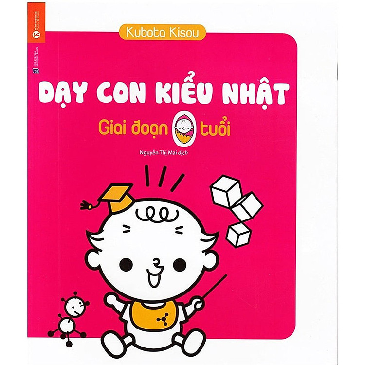 Dạy Con Kiểu Nhật – Giai Đoạn Trẻ 0 Tuổi (Tái bản)