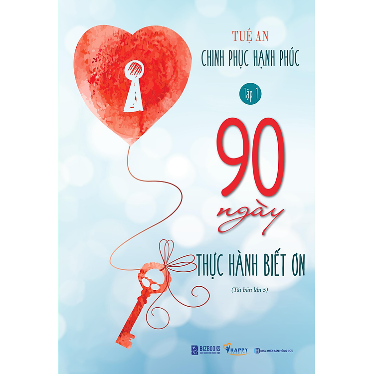 90 Ngày Thực Hành Biết Ơn – Chinh Phục Hạnh Phúc (Tập 1) (Tái bản 2021)