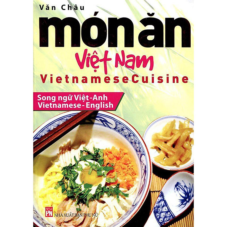 Món Ăn Việt Nam – Vietnamese Cuisine – Song Ngữ Việt – Anh