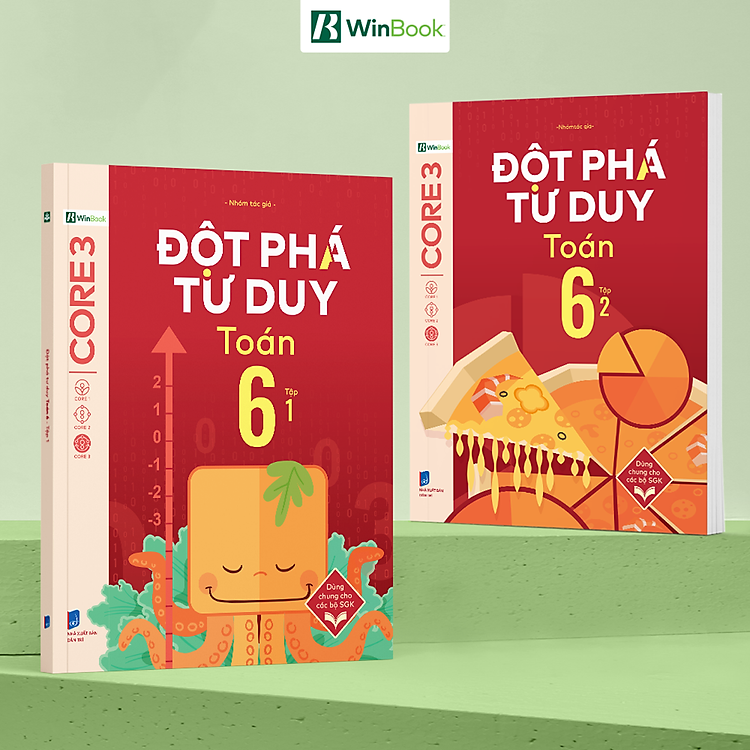 Đột Phá Tư Duy Toán 6 – Dùng Chung Cho Các Bộ SGK (Tập 2)