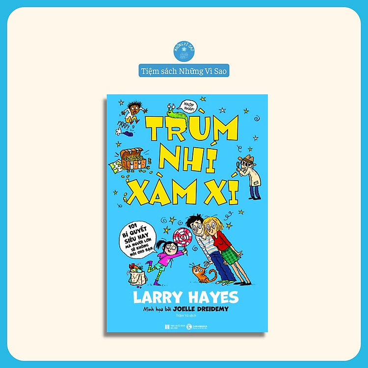 Sách - Trùm Nhí Xàm Xí (101 Bí Quyết Siêu Hay Mà Người Lớn Sẽ Không Nói Cho Bạn) - Bìa Mềm