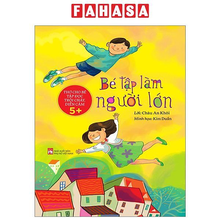 Thơ Cho Bé Tập Đọc Trôi Chảy Diễn Cảm – Bé Tập Làm Người Lớn