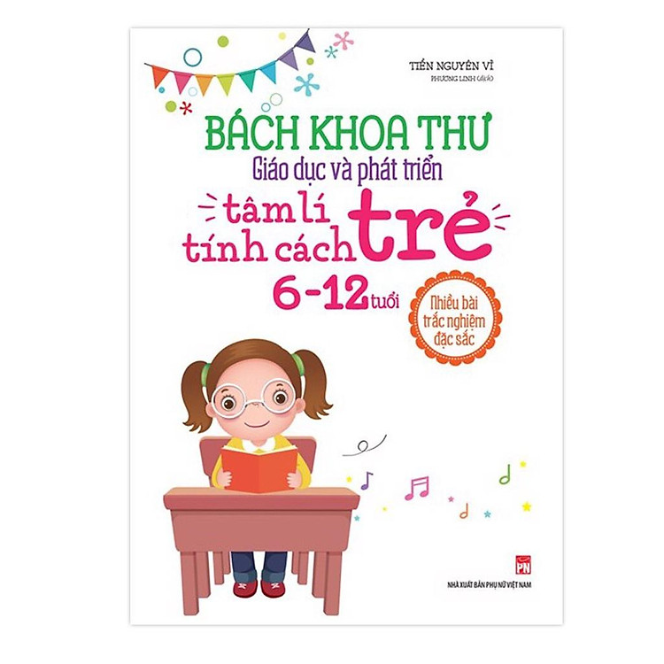 Bách Khoa Thư Giáo Dục Và Phát Triển Tâm Lí – Tính Cách Trẻ 6 – 12 Tuổi