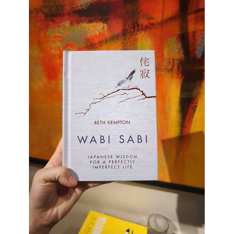 Wabi Sabi: Japanese Wisdom for a Perfectly Imperfect Life - Ảnh 3