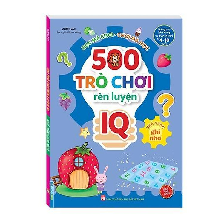 500 Trò Chơi Rèn Luyện IQ Cho Trẻ 4 – 10 Tuổi – Khả Năng Ghi Nhớ