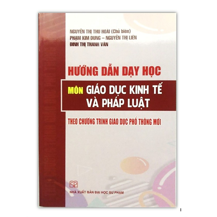 Hướng Dẫn Dạy Học Môn Giáo Dục Kinh Tế Và Pháp Luật Theo Chương Trình Giáo Dục Phổ Thông Mới