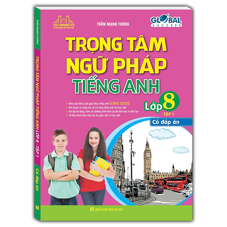 Trọng Tâm Ngữ Pháp Tiếng Anh Lớp 8 (Tập 1)