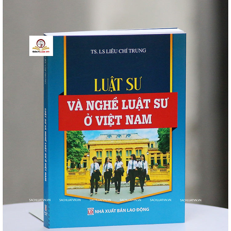 Luật Sư và Nghề Luật Sư Ở Việt Nam