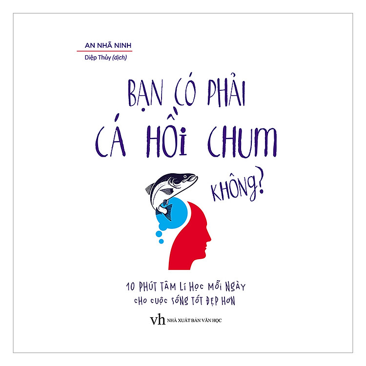 Sách Bạn Có Phải Cá Hồi Chum Không?