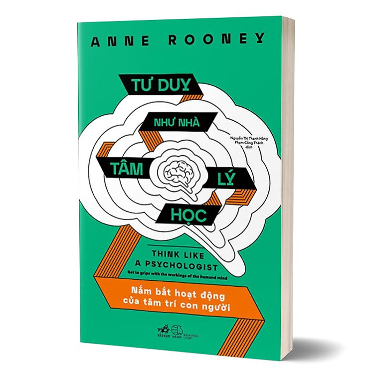 Tư Duy Như Nhà Tâm Lý Học – Nắm Bắt Hoạt Động Của Tâm Trí Con Người