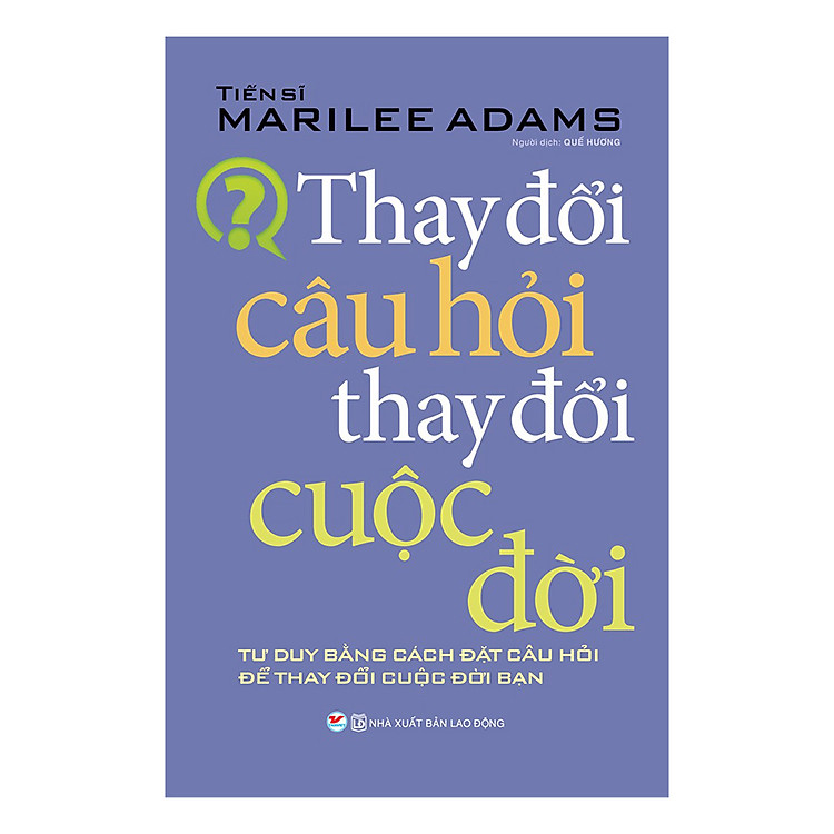 Thay Đổi Câu Hỏi Thay Đổi Cuộc Đời - Ảnh 2