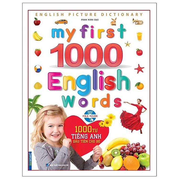 My First 1000 English Words – 1000 Từ Tiếng Anh Đầu Tiên Cho Bé (Tái Bản)