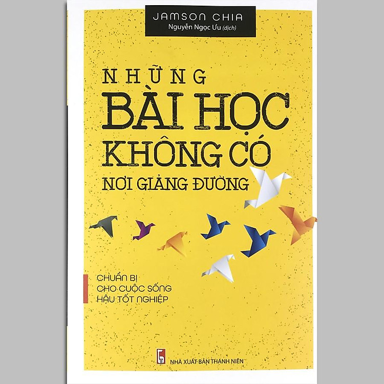 Những Bài Học Không Có Nơi Giảng Đường - Ảnh 2
