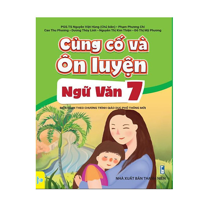 Newshop: Củng Cố Và Ôn Luyện Ngữ Văn Lớp 7 - Theo Chương Trình GDPT Mới