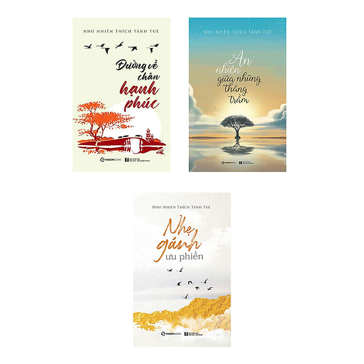 Combo Nhẹ Bẫng - Đường Về Chân Hạnh Phúc + Nhẹ Gánh Ưu Phiền + An Nhiên Giữa Những Thăng Trầm (SGB)
