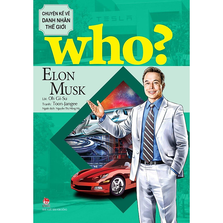 Who? Chuyện Kể Về Danh Nhân Thế Giới - Elon Musk