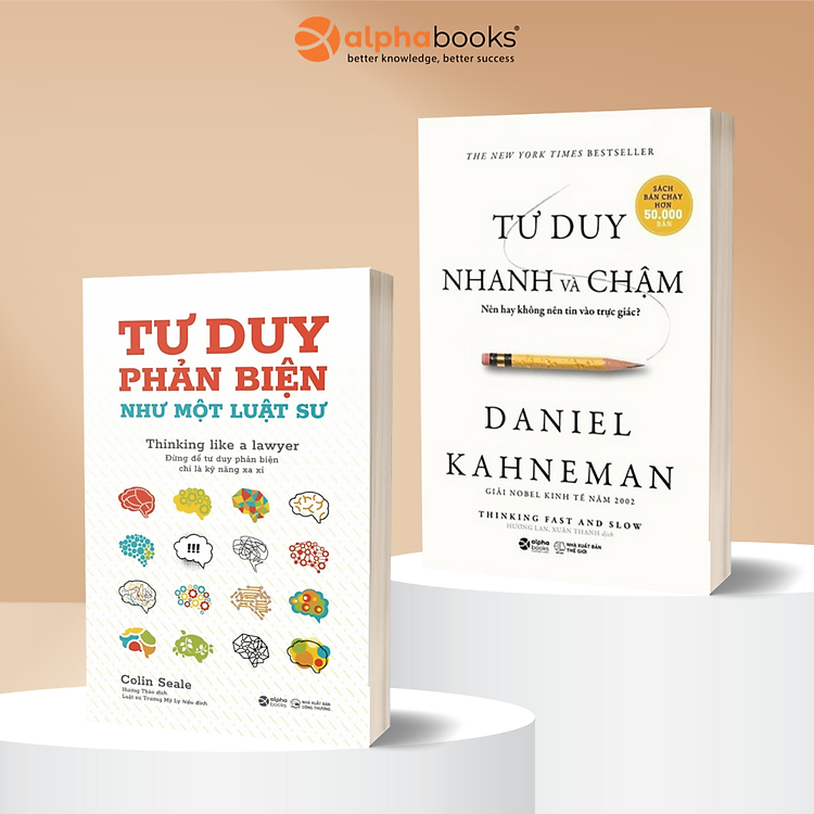 Combo Làm Chủ Bộ Máy Tư Duy: Tư Duy Nhanh Và Chậm + Tư Duy Phản Biện Như Một Luật Sư - Daniel Kahneman, Colin Seale - Alpha Books