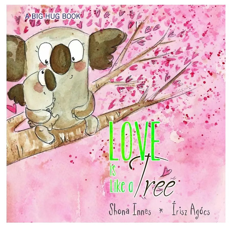 Sách A Big Hug Book: Love Is Like A Tree
