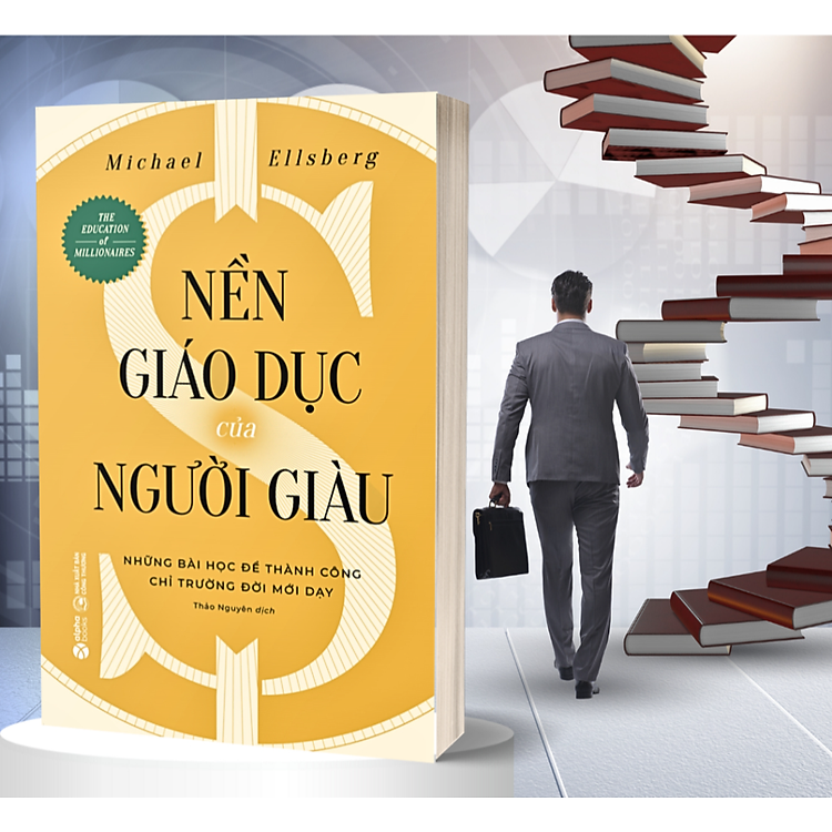 Nền Giáo Dục Của Người Giàu - Những Bài Học Để Thành Công Chỉ Trường Đời Mới Dạy - Ảnh 3
