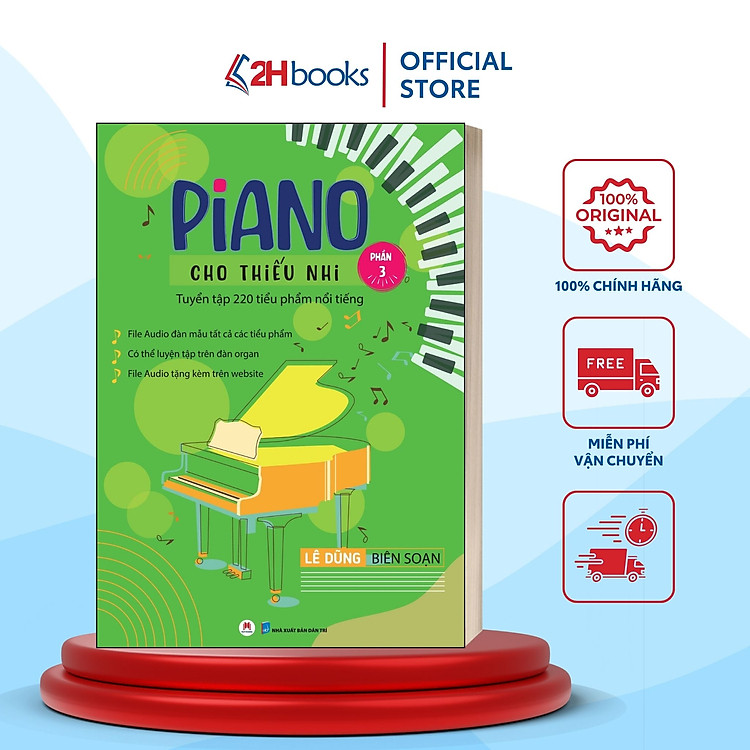 Piano Cho Thiếu Nhi – Tuyển Tập 220 Tiểu Phẩm Nổi Tiếng – Phần 3 (Tái Bản 2023)