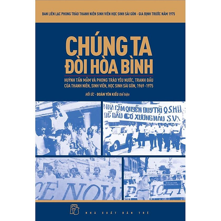 Chúng Ta Đòi Hòa Bình:Huỳnh Tấn Mẫm Và Phong Trào Yêu Nước,Tranh Đấu Của Thanh Niên,Sinh - Bản Quyền