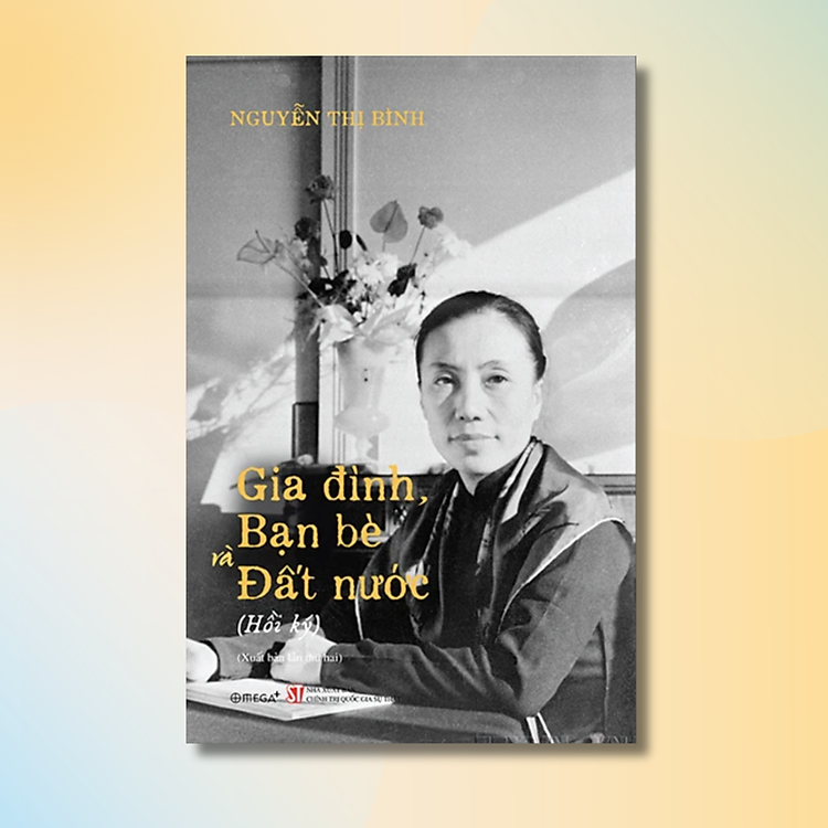 Combo/Lẻ: Những Câu Chuyện Về Đại Tướng Nguyễn Chí Thanh + Hồi Ký Nguyễn Thị Bình- Gia Đình, Bạn Bè Và Đất Nước