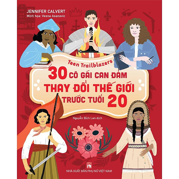 Teen Trailblazers - 30 Cô Gái Can Đảm Làm Thay Đổi Thế Giới Trước Tuổi 20 - Ảnh 2