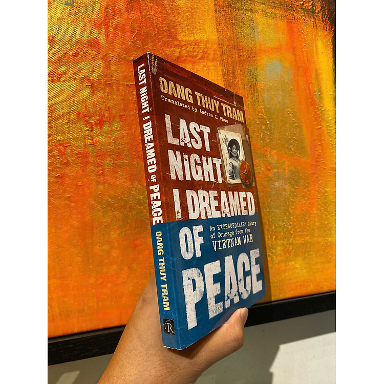 Last Night I Dreamed Of Peace by Dang Thuy Tram: An extraordinary diary of courage - Hồi ký chiến tranh/Biography Vietnam - Ảnh 5