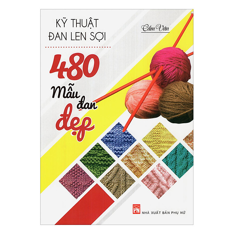 Kỹ Thuật Đan Len Sợi – 480 Mẫu Đan Đẹp