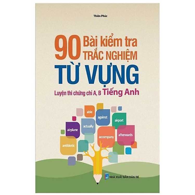 90 Bài Kiểm Tra Trắc Nghiệm Từ Vựng Luyện Thi Chứng Chỉ A, B Tiếng Anh