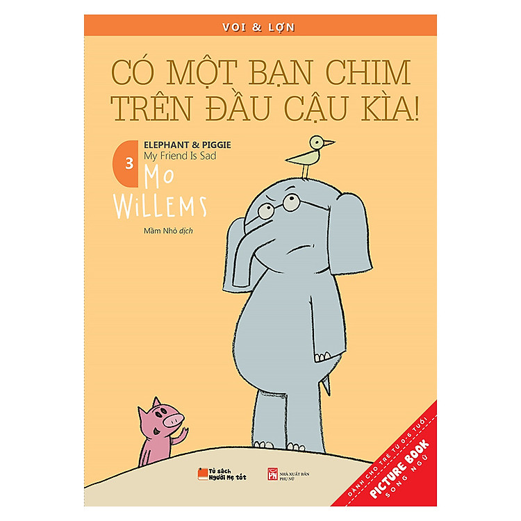 Sách Voi & Lợn - Tập 3 - Có Một Bạn Chim Trên Đầu Cậu Kìa! – There Is A Bird On Your Head!