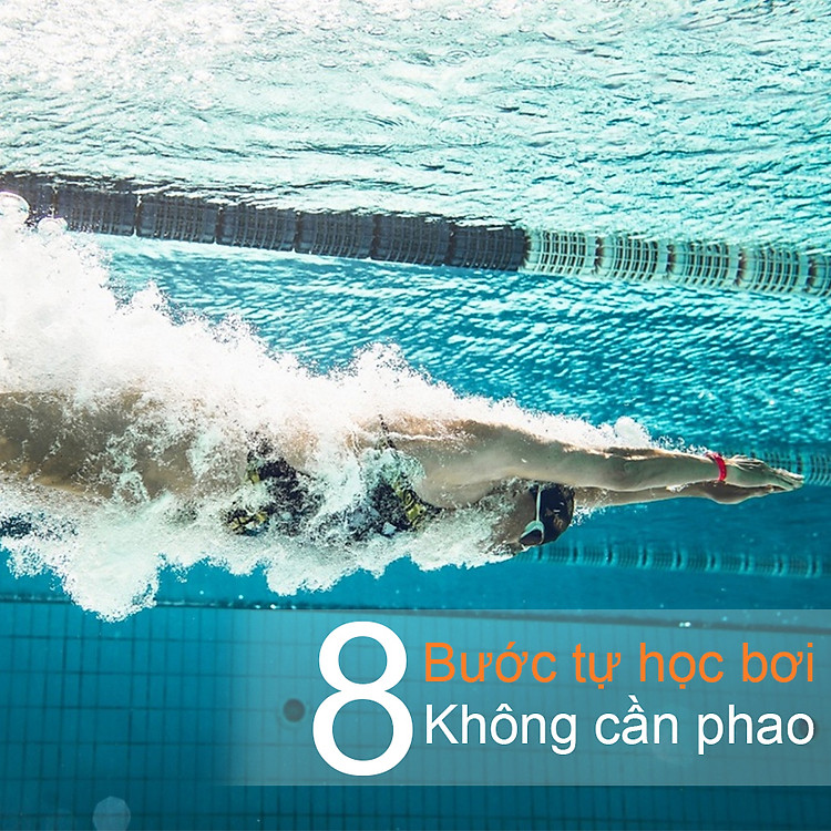 Khóa Học Tiết Lộ Bí Kíp 8 Bước Tự Học Bơi Không Cần Phao