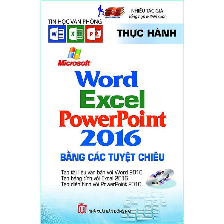 Thực Hành Microsoft Word - Excel - PowerPoint 2016 Bằng Các Tuyệt Chiêu (Sách kèm theo CD Bài tập) (Tái bản năm 2019)