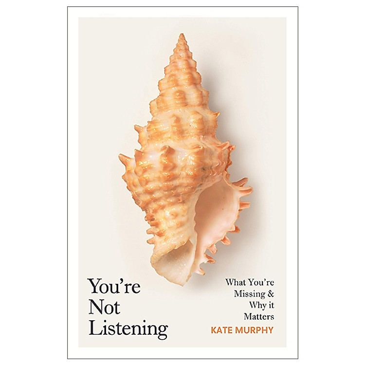 You’re Not Listening: What You’re Missing And Why It Matters