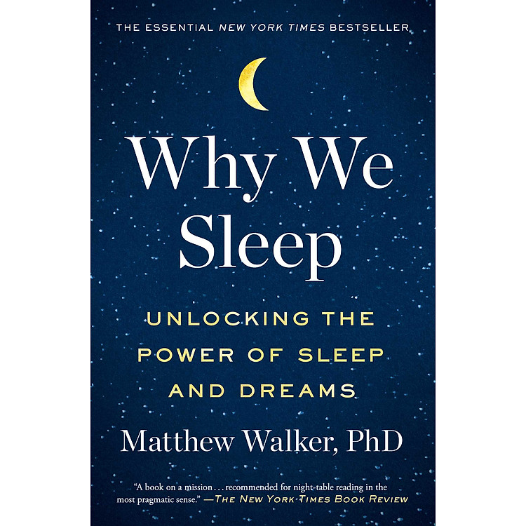 Why We Sleep: Unlocking the Power of Sleep and Dreams