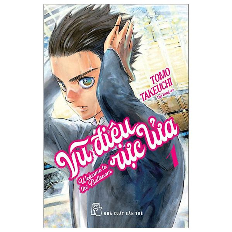 Vũ Điệu Rực Lửa - Welcome To The Ballroom - Tập 1 - Tặng Kèm Minimalist Card - Bản Quyền