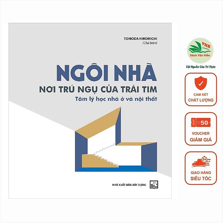 Ngôi Nhà Nơi Trú Ngụ Của Trái Tim – Tâm Lý Học Nhà Ở Và Nội Thất