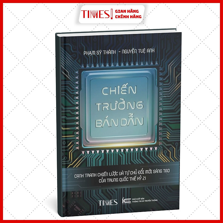 Mua tại Newshop: Chiến Trường Bán Dẫn Cạnh Tranh Chiến Lược và Tự Chủ Đổi Mới Sáng Tạo của Trung Quốc Thế Kỷ 21