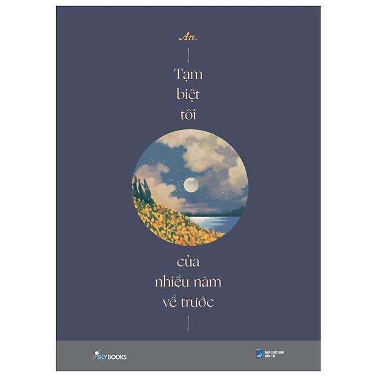 Tạm Biệt Tôi Của Nhiều Năm Về Trước - Bản Đặc Biệt - Tặng Kèm Sổ Tay + Bookmark