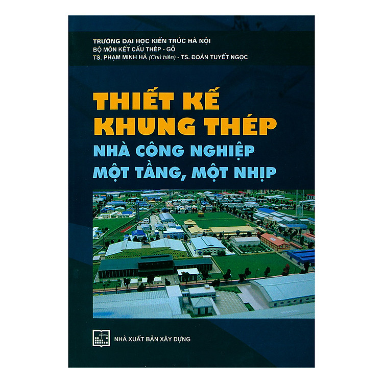 Sách Thiết Kế Khung Thép Nhà Công Nghiệp Một Tầng, Một Nhịp