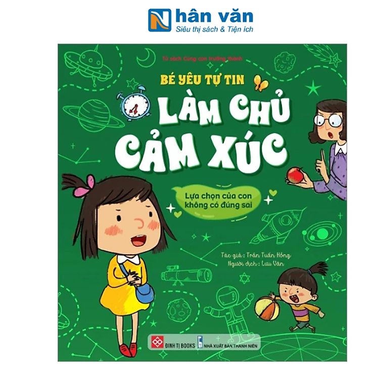 Bé Yêu Tự Tin Làm Chủ Cảm Xúc – Lựa Chọn Của Con Không Có Đúng Sai