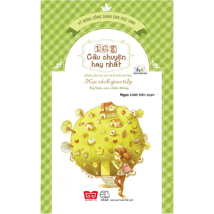 168 Câu Chuyện Kỹ Năng Sống Cho Học Sinh – Học Cách Giao Tiếp (Tái Bản 2018)