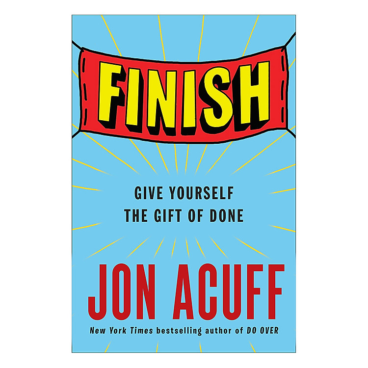 Sách Finish : Give Yourself The Gift Of Done