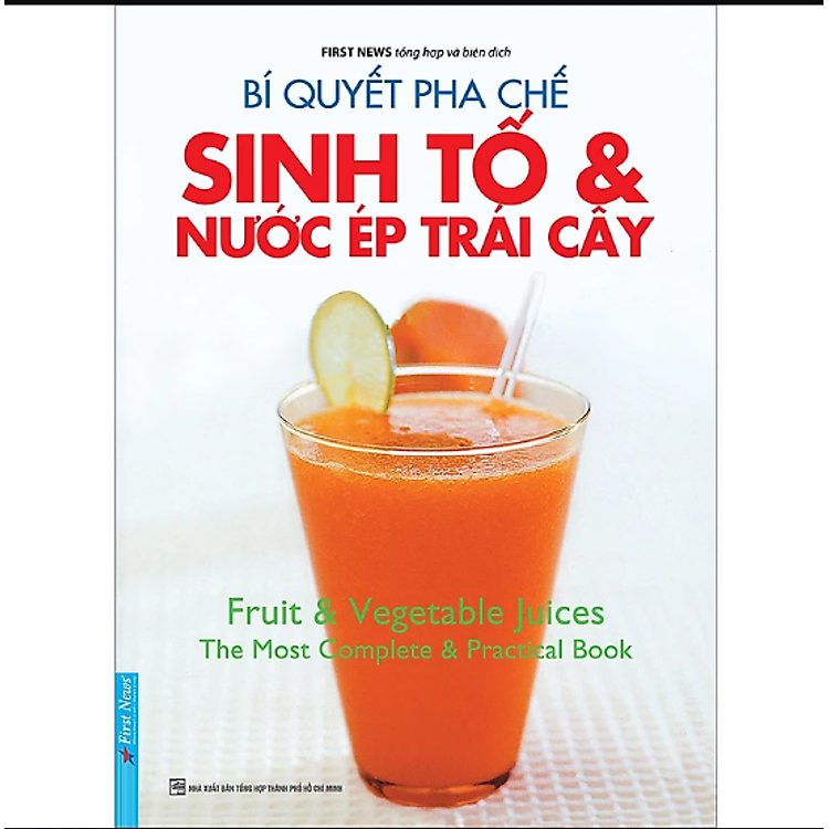 Bí Quyết Pha Chế Sinh Tố & Nước Ép Trái Cây (Tái Bản)
