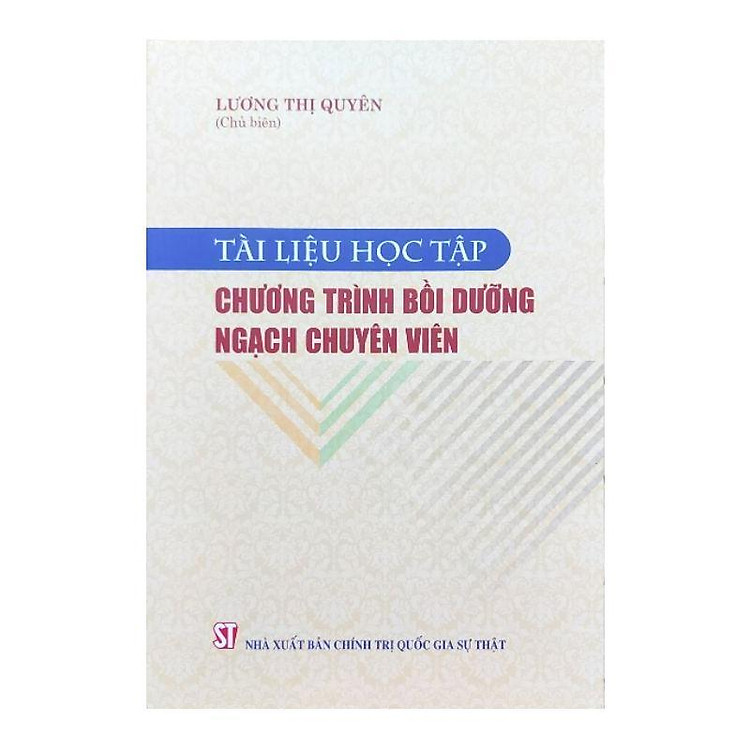 Sách - Tài Liệu Học Tập Chương Trình Bồi Dưỡng Ngạch Chuyên Viên - NXB Chính Trị Quốc Gia