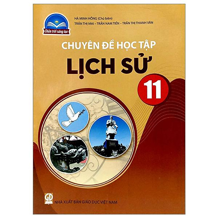 Chuyên Đề Học Tập Lịch Sử 11 (Chân Trời Sáng Tạo)